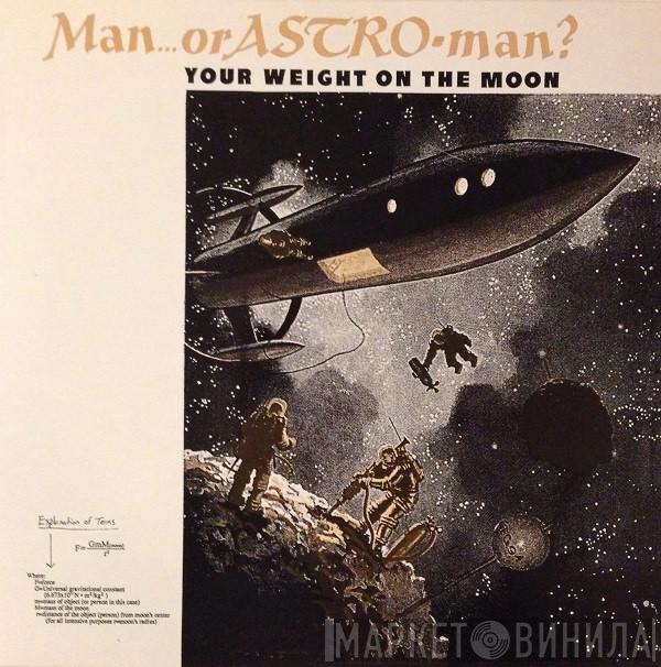 Man Or Astro-Man? - Your Weight On The Moon
