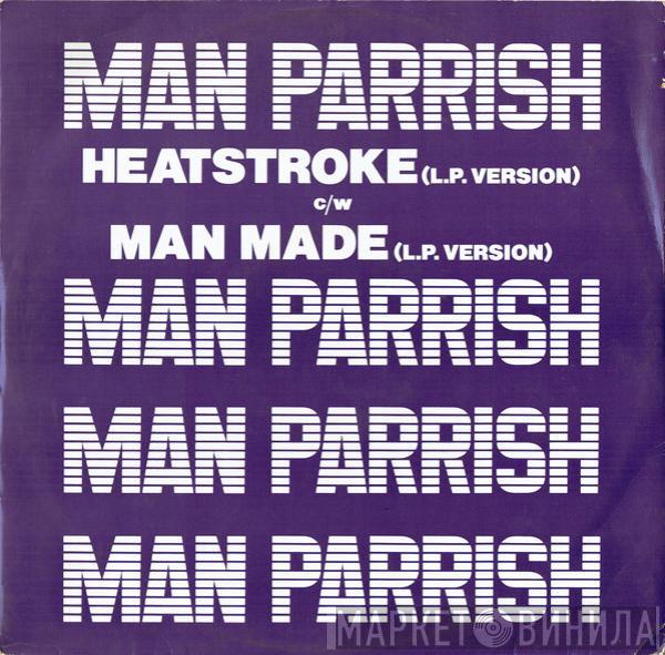  Man Parrish  - Heatstroke (L.P. Version) c/w Man Made (L.P. Version)