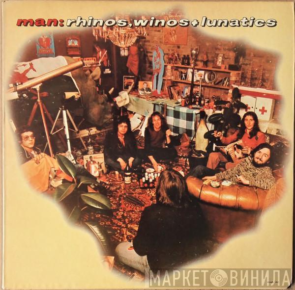 Man - Rhinos, Winos, And Lunatics