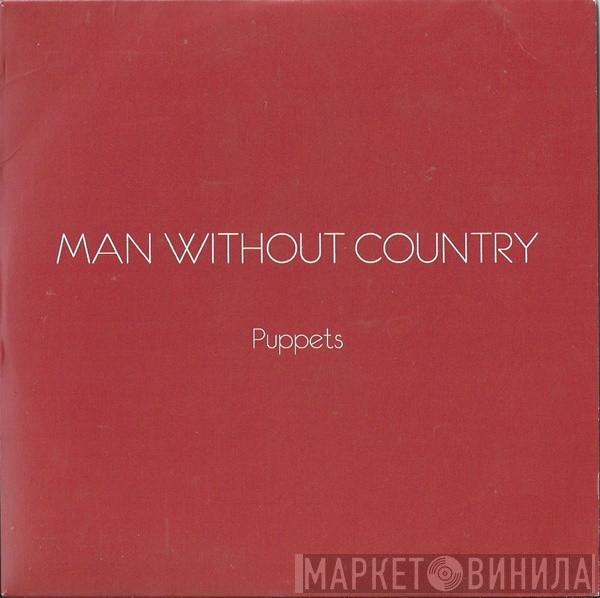 Man Without Country - Puppets