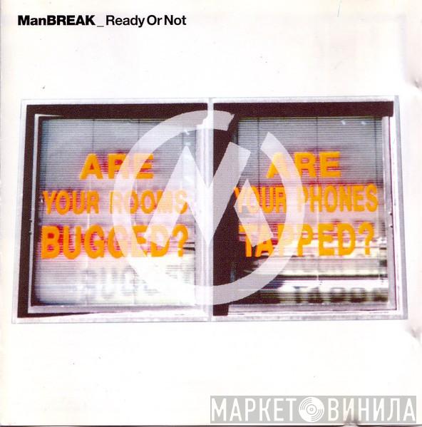 Manbreak - Ready Or Not