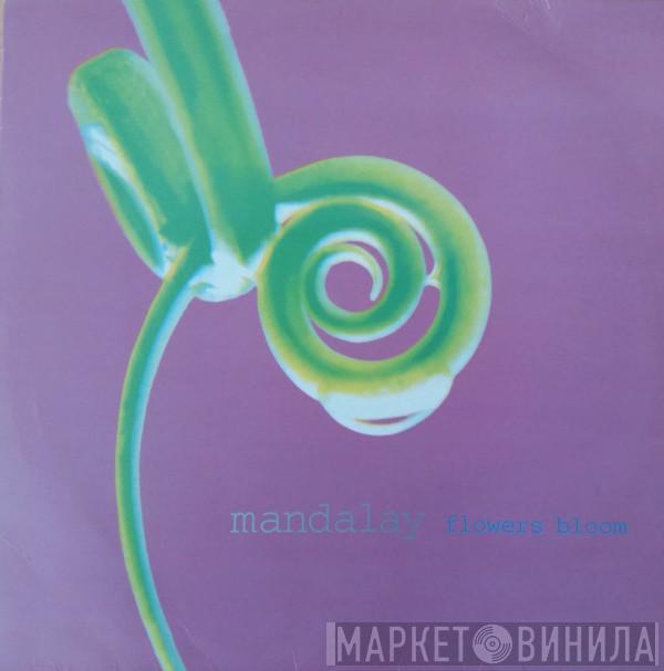 Mandalay - Flowers Bloom
