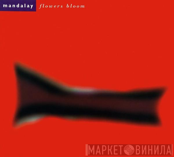  Mandalay  - Flowers Bloom