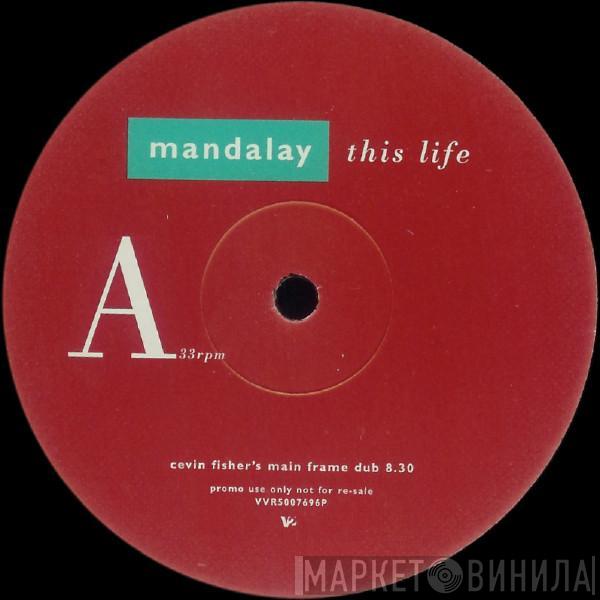 Mandalay - This Life (Cevin Fisher - Blue Amazon Mixes)