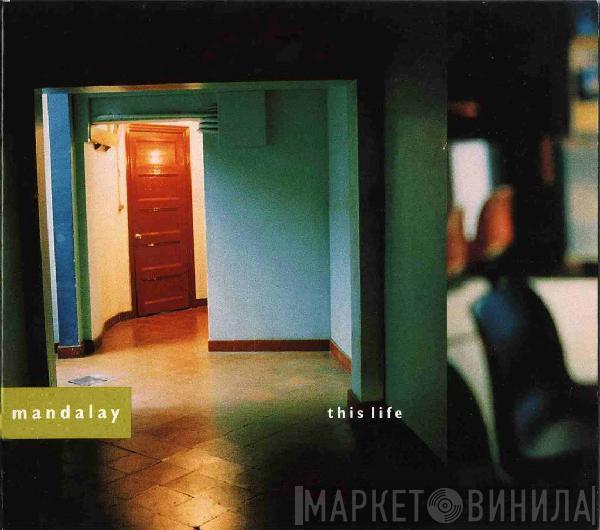  Mandalay  - This Life