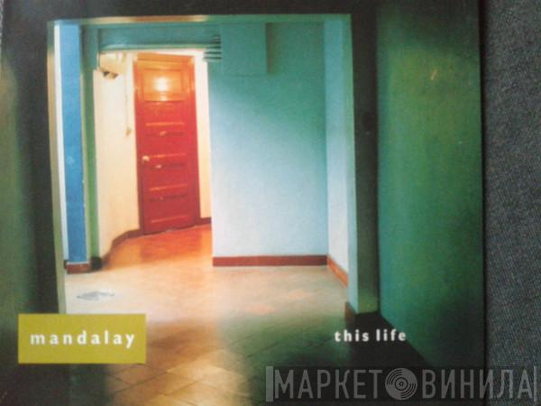  Mandalay  - This Life