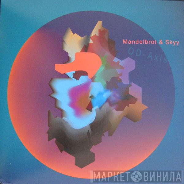 Mandelbrot & Skyy - OD - Axis