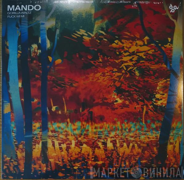 Mando  - Gorilla Waltz / Fuck Wi Mi
