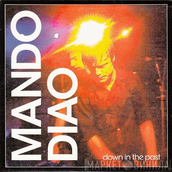Mando Diao - Down In The Past
