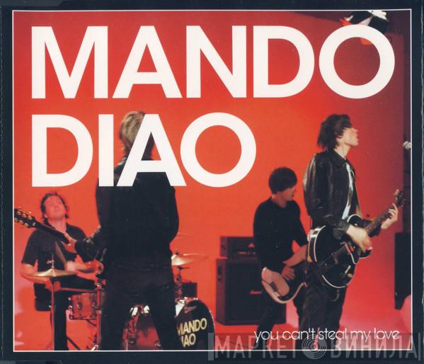 Mando Diao - You Can't Steal My Love
