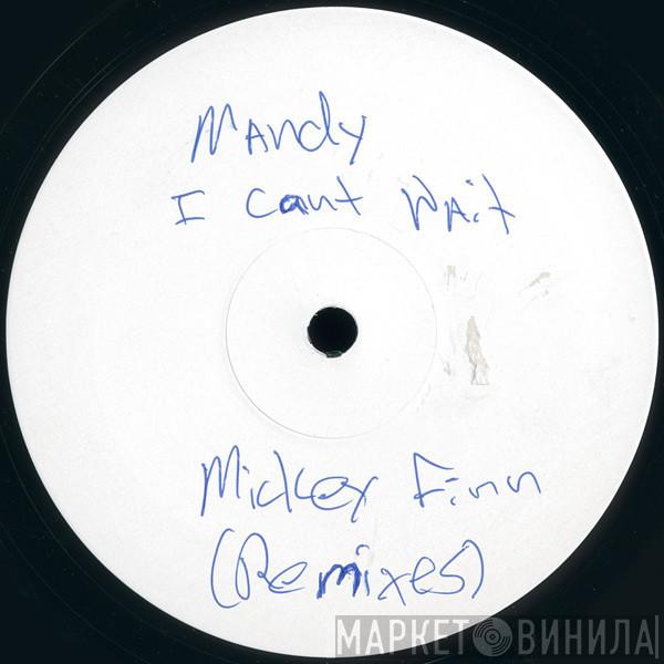 Mandy Smith - I Just Can't Wait (Mickey Finn Remixes)