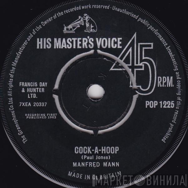 Manfred Mann - Cock-A-Hoop / Now You're Needing Me