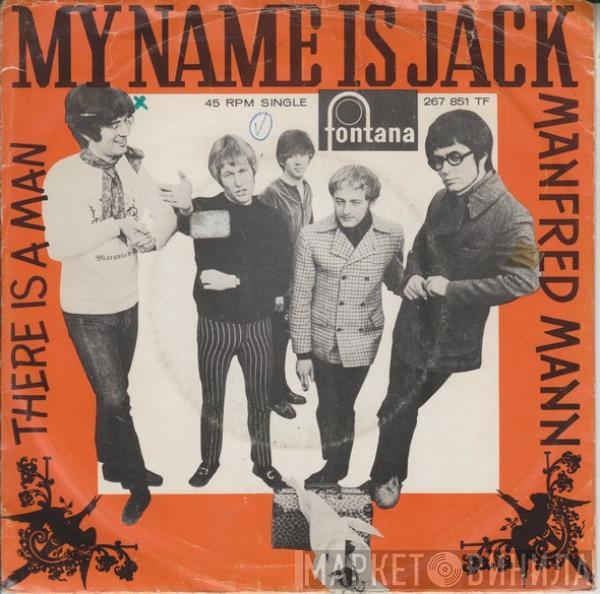  Manfred Mann  - My Name Is Jack