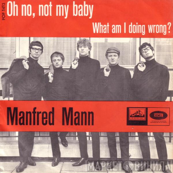  Manfred Mann  - Oh No, Not My Baby