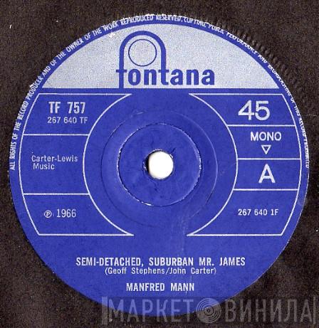 Manfred Mann - Semi-Detached, Suburban Mr. James