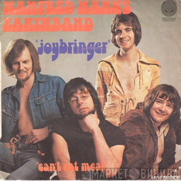  Manfred Mann's Earth Band  - Joybringer / Can't Eat Meat