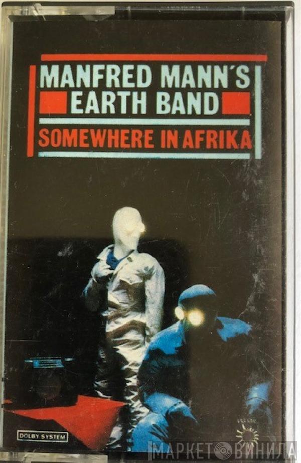  Manfred Mann's Earth Band  - Somewhere In Afrika