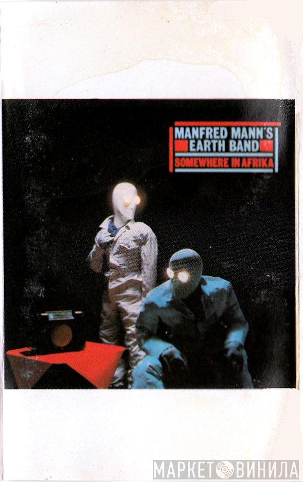  Manfred Mann's Earth Band  - Somewhere In Afrika
