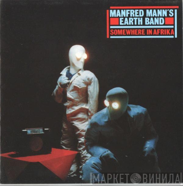  Manfred Mann's Earth Band  - Somewhere In Afrika