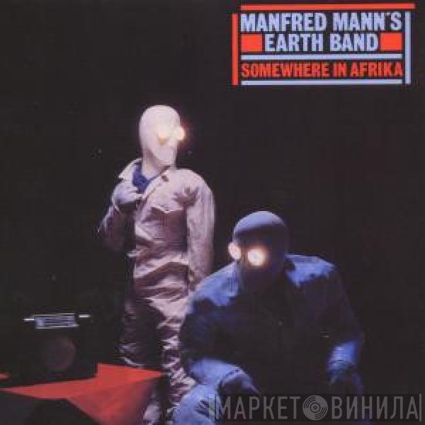  Manfred Mann's Earth Band  - Somewhere In Afrika