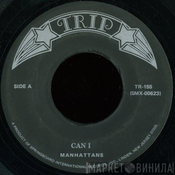 Manhattans - Can I / Baby I'm Sorry
