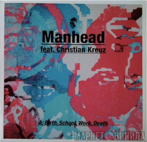  Manhead  - Birth, School, Work, Death