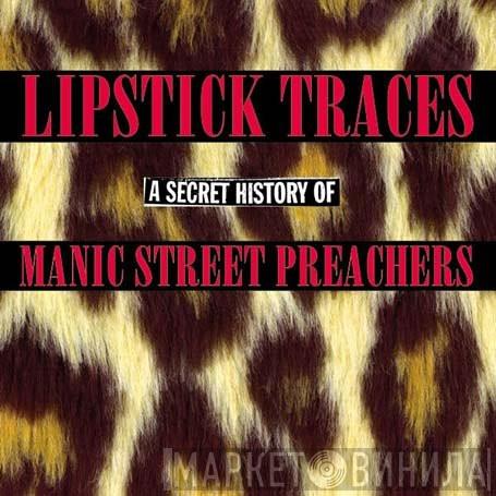  Manic Street Preachers  - Lipstick Traces - A Secret History Of Manic Street Preachers