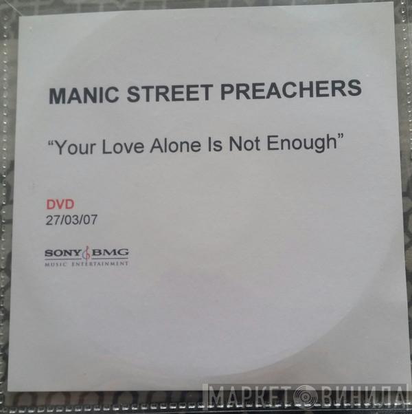  Manic Street Preachers  - Your Love Alone Is Not Enough