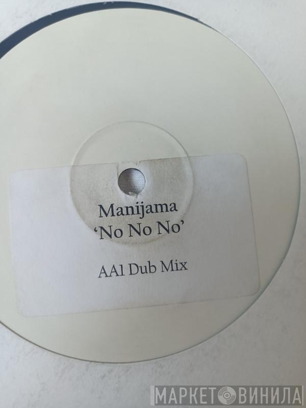  Manijama  - No No No