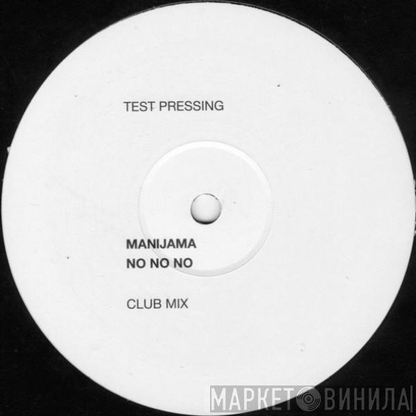 Manijama - No No No