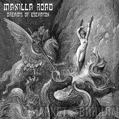  Manilla Road  - Dreams Of Eschaton