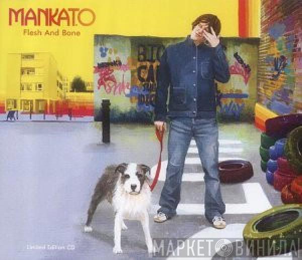 Mankato - Flesh And Bone