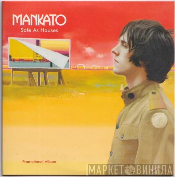 Mankato - Safe As Houses