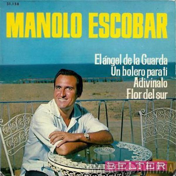  Manolo Escobar  - El Ángel De La Guarda / Un Bolero Para Ti / Adivínalo / Flor Del Sur