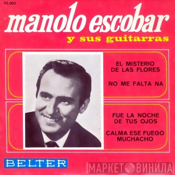  Manolo Escobar Y Sus Guitarras  - El Misterio De Las Flores / No Me Falta Ná / Fué La Noche De Tus Ojos / Calma Ese Fuego Muchacho