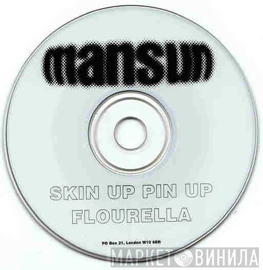 Mansun  - Skin Up Pin Up / Flourella