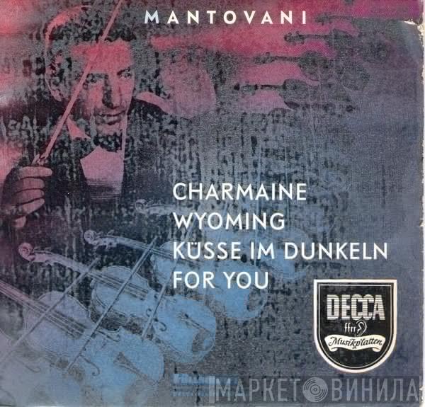 Mantovani - Charmaine / Wyoming / Küsse Im Dunkeln / For You