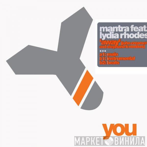 Mantra, Lydia Rhodes - Away (John Creamer & Stephane K Remixes)
