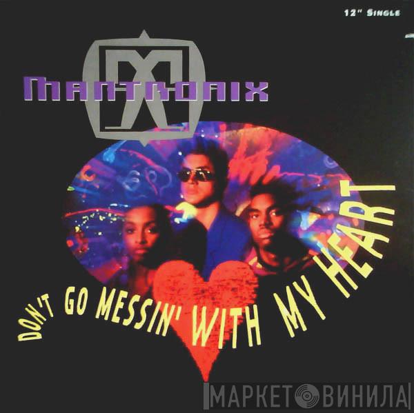  Mantronix  - Don't Go Messin' With My Heart