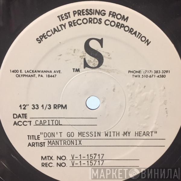  Mantronix  - Don't Go Messin' With My Heart