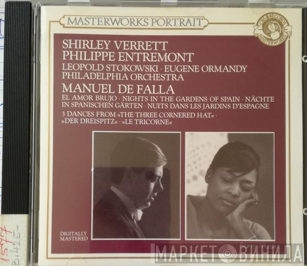 Manuel De Falla, Shirley Verrett, Philippe Entremont, Leopold Stokowski, Eugene Ormandy, The Philadelphia Orchestra - El Amor Brujo / Nights In The Gardens Of Spain / The Three-Cornered Hat