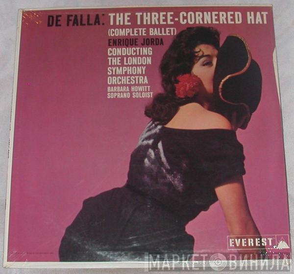 – Manuel De Falla Conducting Enrique Jordá , The London Symphony Orchestra  Barbara Howitt   - The Three-Cornered Hat (Complete Ballet)