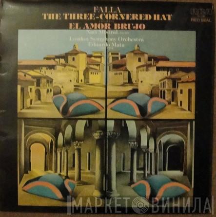 Manuel De Falla, Eduardo Mata, The London Symphony Orchestra, Nati Mistral - The Three-Cornered Hat; El Amor Brujo