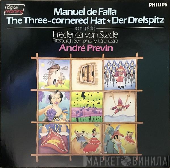 Manuel De Falla, Frederica von Stade, The Pittsburgh Symphony Orchestra, André Previn - The Three-Cornered Hat = Der Dreispitz