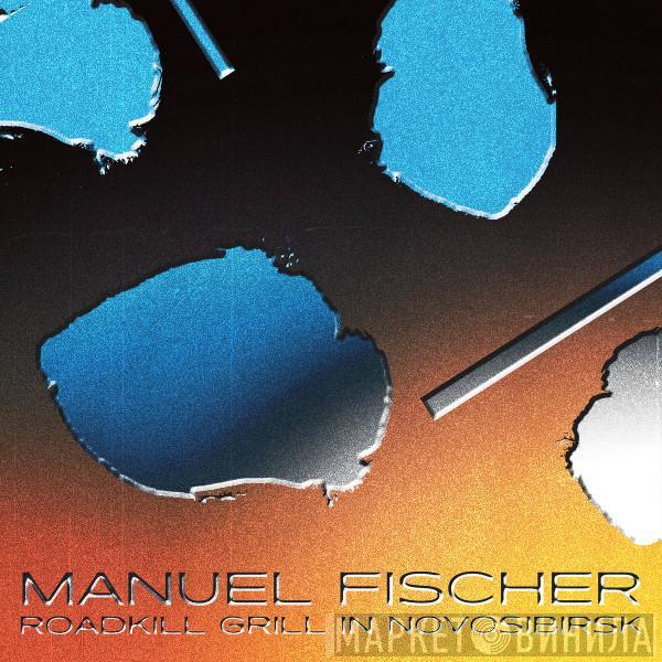 Manuel Fischer  - Roadkill Grill In Novosibirsk
