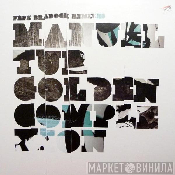 Manuel Tur - Golden Complexion - Pépé Bradock Remixes
