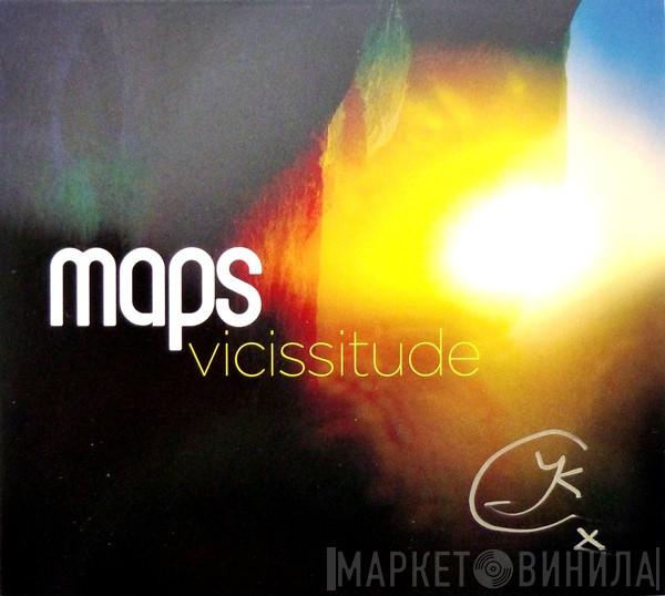  Maps  - Vicissitude