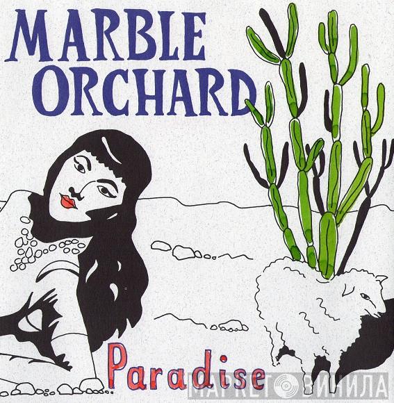 Marble Orchard  - Paradise / Our Love Is Up To You