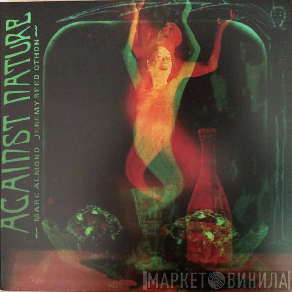 , Marc Almond , Jeremy Reed  Othon Mataragas  - Against Nature