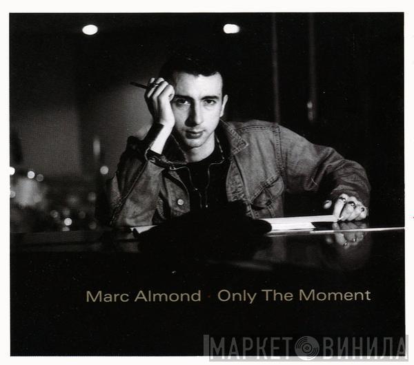 Marc Almond - Only The Moment